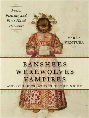 cover image of Banshees, Werewolves, Vampires, and Other Creatures of the Night